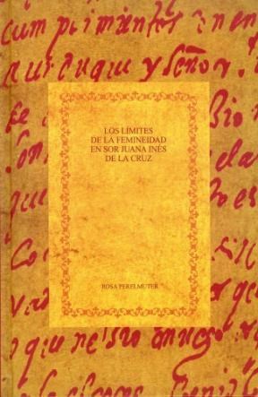 Papel Los límites de la femineidad en Sor Juana Inés de la Cruz