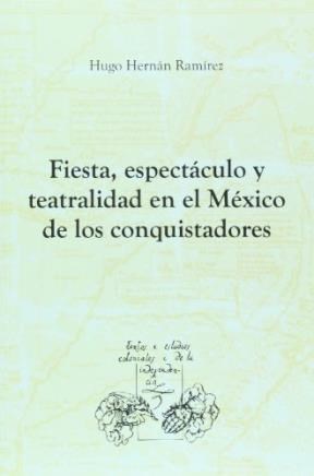 Papel Fiesta, espectáculo y teatralidad en el México de los conquistadores