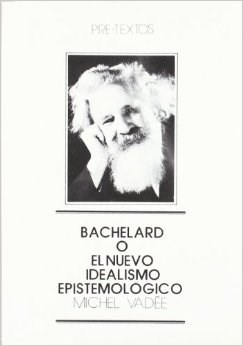 Papel Bachelard O El Nuevo Idealismo Epistemológico