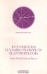 Papel Tres ejercicios literario-filosóficos de Antropología