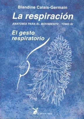 Papel RESPIRACION EL GESTO RESPIRATORIO (COLECCION ANATOMIA PARA EL MOVIMIENTO 4 )
