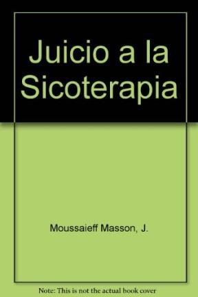 Papel JUICIO A LA SICOTERAPIA LA TIRANIA EMOCIONAL Y EL MITO