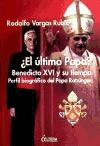  Ultimo Papa  El  Benedicto Xvi Y Su Tiempo