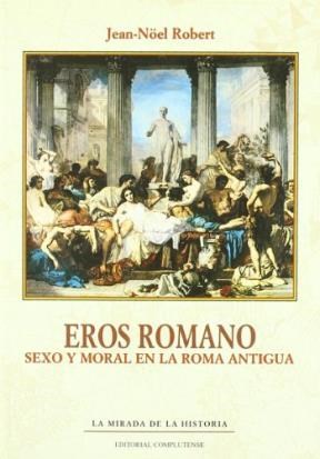 Papel EROS ROMANO SEXO Y MORAL EN LA ROMA ANTIGUA