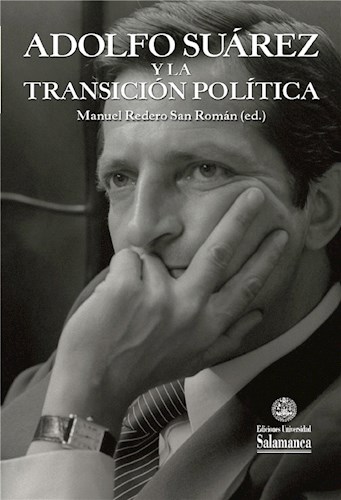  Adolfo Su·Rez Y La Transiciûn Polìtica