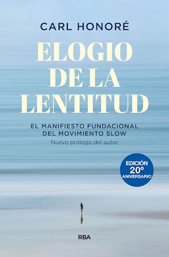 Papel ELOGIO DE LA LENTITUD EL MANIFIESTO FUNDACIONAL DEL MOVIMIENTO SLOW