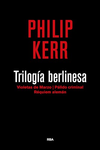 Papel TRILOGIA BERLINESA (VIOLETAS DE MARZO - PALIDO CRIMINAL - REQUIEM ALEMAN) (SERIE NEGRA) (CARTONE)