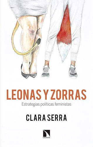 Papel LEONAS Y ZORRAS ESTRATEGIAS POLITICAS FEMINISTAS (RUSTICO)
