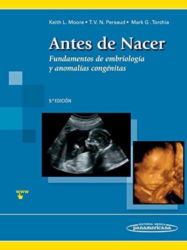 Papel ANTES DE NACER FUNDAMENTOS DE EMBRIOLOGIA Y ANOMALIAS CONGENITAS (9 EDICION) (RUSTICA)
