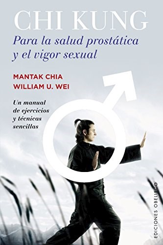 Papel CHI KUNG PARA LA SALUD PROSTATICA Y EL VIGOR SEXUAL (COLECCION SALUD Y VIDA NATURAL) (RUSTICA)