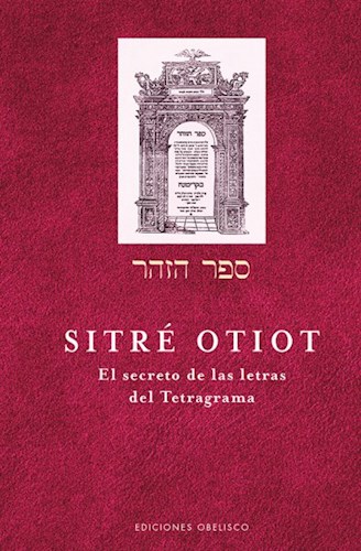 Papel SITRE OTIOT EL SECRETO DE LAS LETRAS DEL TETRAGRAMA (COLECCION CABALA Y JUDAISMO) (CARTONE)