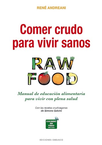  Comer Crudo Para Vivir Sanos (Raw Food)