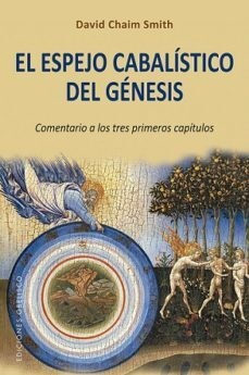 Papel ESPEJO CABALISTICO DEL GENESIS COMENTARIO A LOS TRES PRIMEROS CAPITULOS (COLECCION CABALA I JUDAISMO
