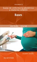 Papel Bases De La Enfermería Materno-Infantil: Guías De Enfermería Obstétrica Y Materno-Infantil Vol.1