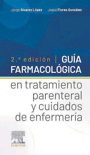 Papel Guía Farmacológica en Tratamiento Parenteral y Cuidados de Enfermería Ed.2