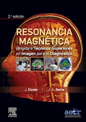 E-book Resonancia Magnética Dirigida A Técnicos Superiores En Imagen Para El Diagnóstico