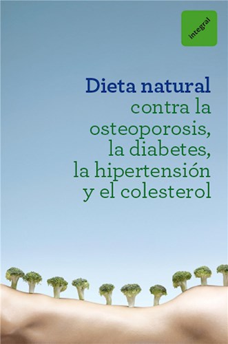  Dieta Natural Contra La Osteoporosis  La Diabetes  La Hipertensión Y El Colesterol