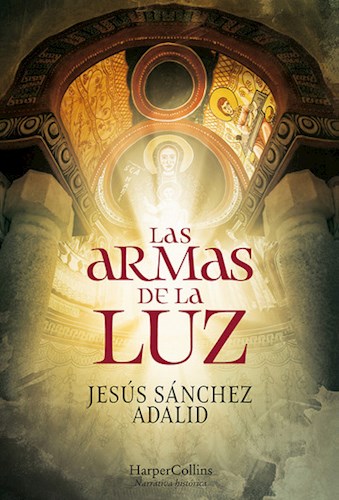 Papel ARMAS DE LA LUZ (COLECCION NARRATIVA HISTORICA) (CARTONE)
