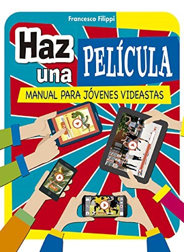  Haz Una Pelicula (Manual Para Jovenes Videastas)