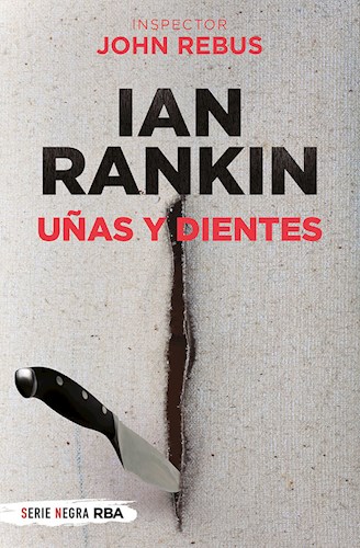 Papel UÑAS Y DIENTES (INSPECTOR JOHN REBUS) (SERIE NEGRA)