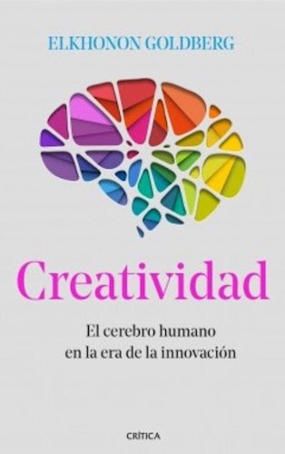 Papel CREATIVIDAD EL CEREBRO HUMANO EN LA ERA DE LA INNOVACION (CARTONE) (DRAKONTOS)