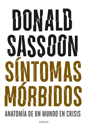 Papel SINTOMAS MORBIDOS ANATOMIA DE UN MUNDO EN CRISIS (CARTONE) (COLECCION MEMORIA CRITICA)