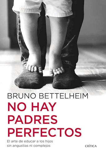 Papel NO HAY PADRES PERFECTOS EL ARTE DE EDUCAR A LOS HIJOS SIN ANGUSTIAS NI COMPLEJOS