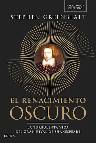 Papel RENACIMIENTO OSCURO LA TURBULENTA VIDA DEL GRAN RIVAL DE SHAKESPEARE (CARTONE)