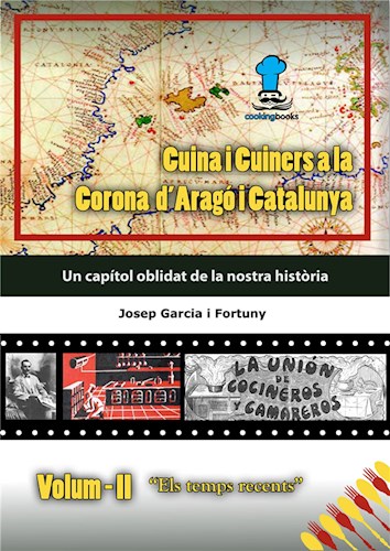  Cuina I Cuiners A La Corona D Aragó I Catalunya - Vol   Ii  “Els Temps Recents”
