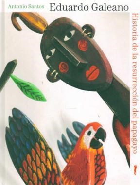 Papel HISTORIA DE LA RESURRECCION DEL PAPAGAYO (LIBROS DEL CORDEL) (CARTONE)
