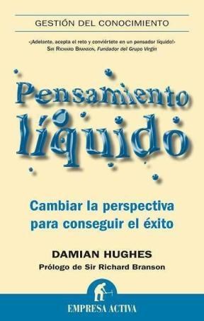 Papel PENSAMIENTO LIQUIDO CAMBIAR LA PERSPECTIVA PARA CONSEGUIR EL EXITO (GESTION DEL CONOCIMIENTO)