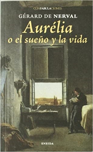 Papel AURELIA O EL SUEÑO Y LA VIDA (COLECCION CONFABULACIONES 38)