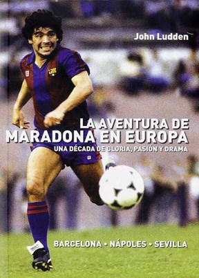 Papel LA AVENTURA DE MARADONA EN EUROPA