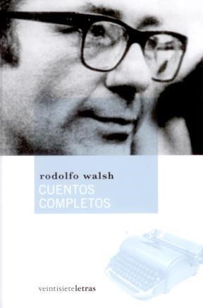 Papel Cuentos Completos. Rodolfo Walsh
