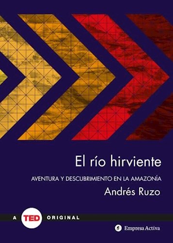 Papel EL RIO HIRVIENTE AVENTURA Y DESCUBRIMIENTO EN LA AMAZONIA