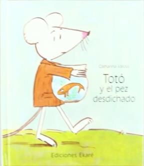 Papel TOTO Y EL PEZ DESDICHADO (COLECCION LIBROS DE TODO EL MUNDO) (ILUSTRADO) (CARTONE)