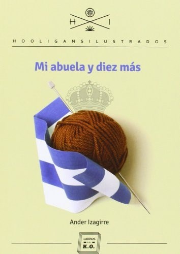 Papel MI ABUELA Y DIEZ MAS (COLECCION HOOLIGANS ILUSTRADOS) (BOLSILLO)