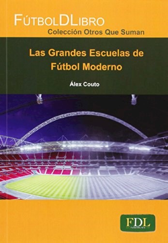 Papel GRANDES ESCUELAS DEL FUTBOL MODERNO (SEGUNDA EDICION) (FUTBOL DIVULGACION)