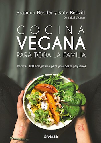 Cocina Vegana Para Toda La Familia por ESTIVILL, KATE Y BRANDON BENDE -  9788494716362 - Cúspide Libros
