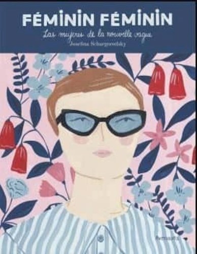 Papel FEMININ FEMININ LAS MUJERES DE LA NOUVELLE VAGUE (ILUSTRADO) (CARTONE)