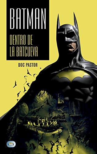 Libro Batman . Dentro De La Batcueva