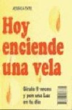 Papel HOY ENCIENDE UNA VELA GIRALO NUEVE VECES Y PON UNA LUZ A TU DIA (COLECCION GIRALO NUEVE VECES)
