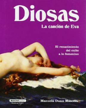 Papel DIOSAS LA CANCION DE EVA EL RENACIMIENTO DEL CULTO A LO  FEMENINO (CARTONE)