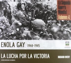  Enola Gay 1944-1945  La Lucha Por La Victoria