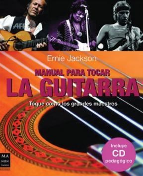 Papel MANUAL PARA TOCAR LA GUITARRA TOQUE COMO LOS GRANDES MAESTROS (INCLUYE CD) (MANUALES PRACTICOS)