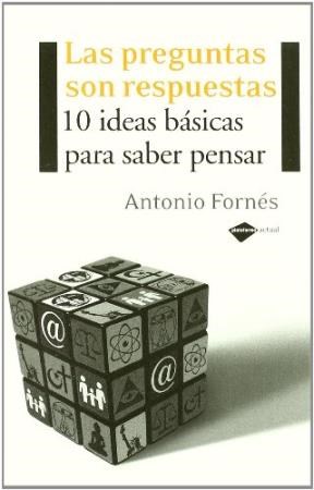 Papel PREGUNTAS SON RESPUESTAS 10 IDEAS BASICAS PARA SABER PENSAR (COLECCION ACTUAL)
