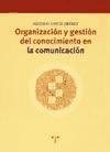 Papel Organización y gestión del conocimiento en la comunicación