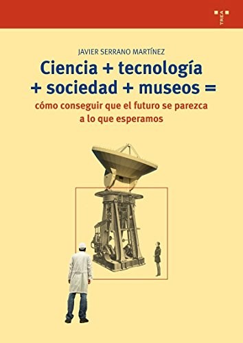 Papel CIENCIA + TECNOLOGIA + SOCIEDAD + MUSEOS