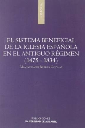 Papel El sistema beneficial de la Iglesia española en el Antiguo Régimen (1475-1834)