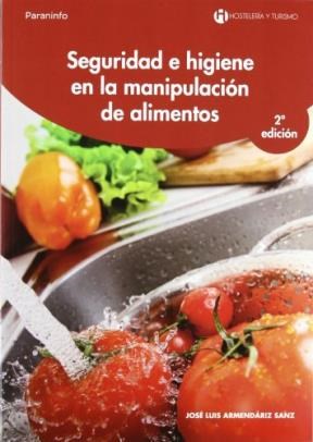 Papel SEGURIDAD E HIGIENE EN LA MANIPULACION DE ALIMENTOS (2/EDICION) (HOSTELERIA Y TURISMO)